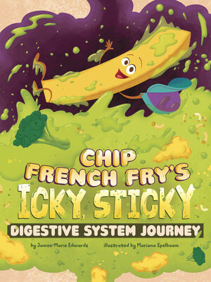 cover image of Chip French Fry's Icky, Sticky Digestive System Journey